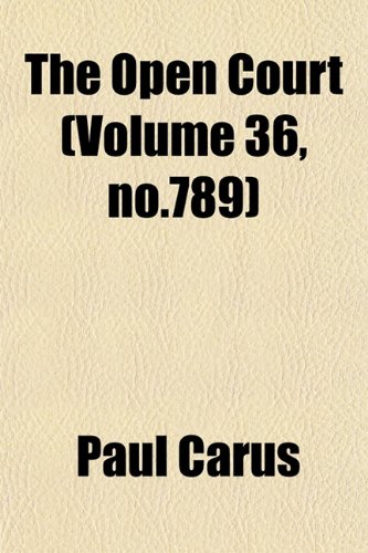 The Open Court (Volume 36, no.789) (9781153071703) by Carus, Paul