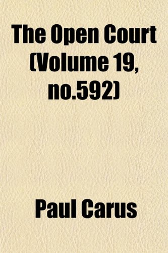 The Open Court (Volume 19, No.592) (9781153072144) by Carus, Paul