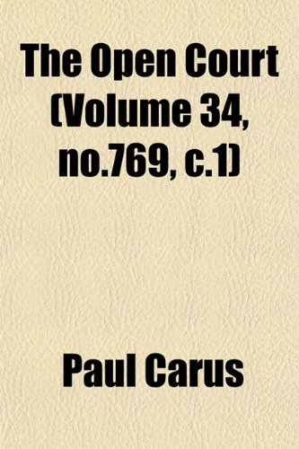 The Open Court (Volume 34, no.769, c.1) (9781153073059) by Carus, Paul