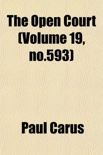 The Open Court (Volume 19, no.593) (9781153082631) by Carus, Paul