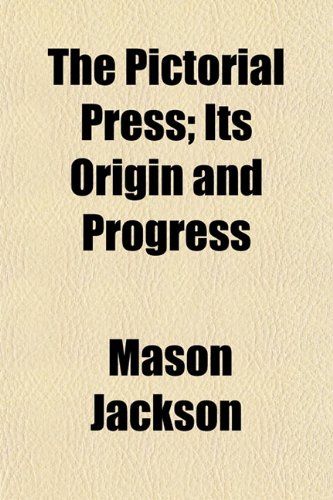 9781153087735: The Pictorial Press; Its Origin and Progress