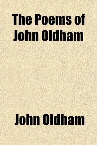 The Poems of John Oldham (9781153091411) by Oldham, John