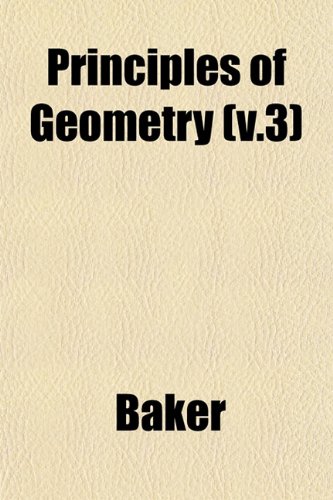 Principles of Geometry (v.3) (9781153101745) by Baker