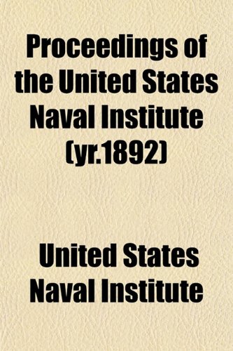 Proceedings of the United States Naval Institute (yr.1892) (9781153110488) by Institute, United States Naval