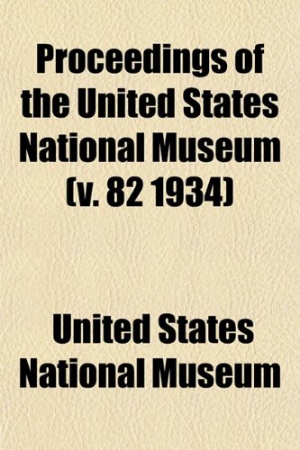 Proceedings of the United States National Museum (v. 82 1934) (9781153112826) by Museum, United States National