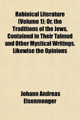 Stock image for Rabinical Literature (Volume 1); Or, the Traditions of the Jews, Contained in Their Talmud and Other Mystical Writings. Likewise the Opinions for sale by Librairie Th  la page