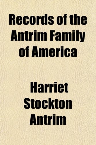 9781153118736: Records of the Antrim Family of America