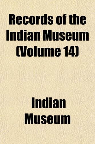 Records of the Indian Museum (Volume 14) (9781153125352) by Museum, Indian