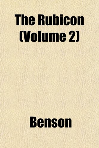 The Rubicon (Volume 2) (9781153143394) by Benson