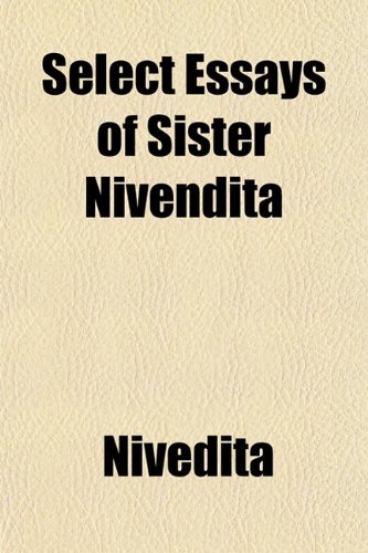 Select Essays of Sister Nivendita (9781153149730) by Nivedita