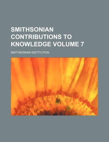 Smithsonian contributions to knowledge Volume 7 (9781153157254) by Institution, Smithsonian