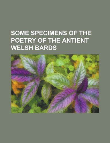 Some Specimens of the Poetry of the Antient Welsh Bards (9781153159036) by Evans, Evan; Anonymous