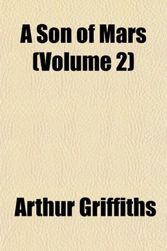 A Son of Mars (Volume 2) (9781153159401) by Griffiths, Arthur