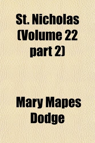 St. Nicholas Volume 16, pt. 2 (9781153166164) by Dodge, Mary Mapes