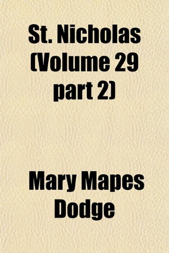 St. Nicholas Volume 1, pt. 2 ; a monthly magazine for boys and girls (9781153168410) by Dodge, Mary Mapes