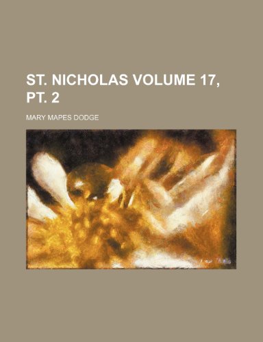 St. Nicholas Volume 17, pt. 2 (9781153171557) by Dodge, Mary Mapes