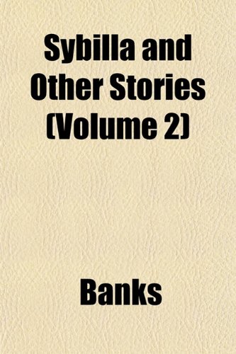 Sybilla and Other Stories (Volume 2) (9781153174077) by Banks