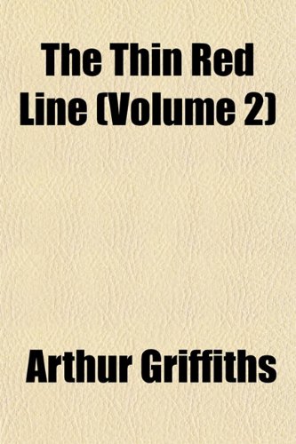 The Thin Red Line (Volume 2) (9781153176774) by Griffiths, Arthur