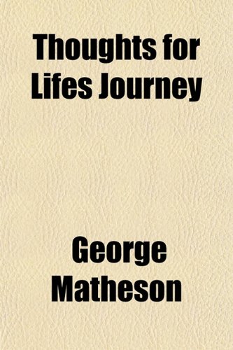 Thoughts for Lifes Journey (9781153178563) by Matheson, George
