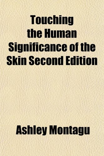 9781153181716: Touching the Human Significance of the Skin Second Edition