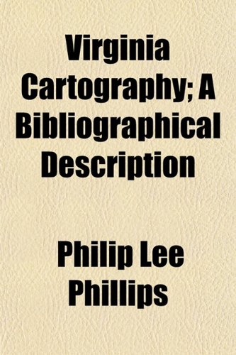 Virginia Cartography; A Bibliographical Description (9781153203326) by Phillips, Philip Lee