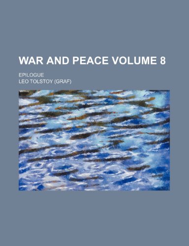 9781153206372: War and Peace Volume 8; Epilogue