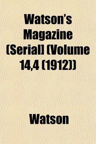 Watson's Magazine (Serial] (Volume 14,4 (1912)) (9781153207164) by Watson