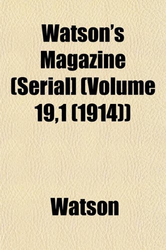 Watson's Magazine (Serial] (Volume 19,1 (1914)) (9781153207362) by Watson