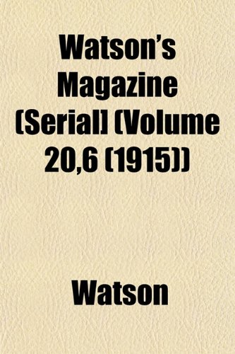 Watson's Magazine (Serial] (Volume 20,6 (1915)) (9781153207454) by Watson, Ronald; Watson