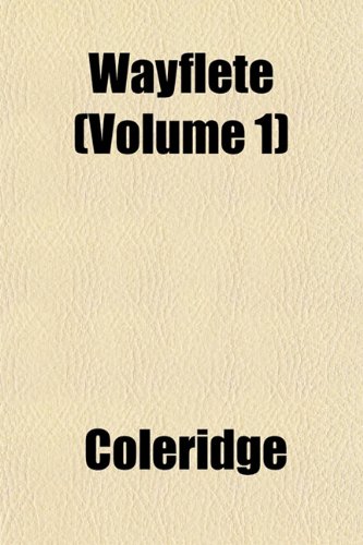 Wayflete (Volume 1) (9781153208147) by Coleridge