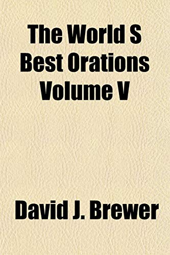 The World S Best Orations Volume V (9781153219037) by Brewer, David J.