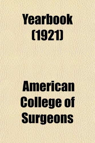 Yearbook (1921) (9781153220903) by Surgeons, American College Of