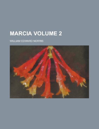 Marcia (Volume 1) (9781153223928) by Norris, John Ed.; Norris, John Ed