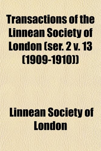 Transactions of the Linnean Society of London (ser. 2 v. 13 (1909-1910)) (9781153231121) by London, Linnean Society Of