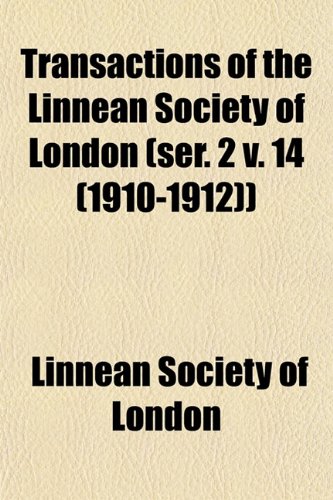 Transactions of the Linnean Society of London (ser. 2 v. 14 (1910-1912)) (9781153232722) by London, Linnean Society Of