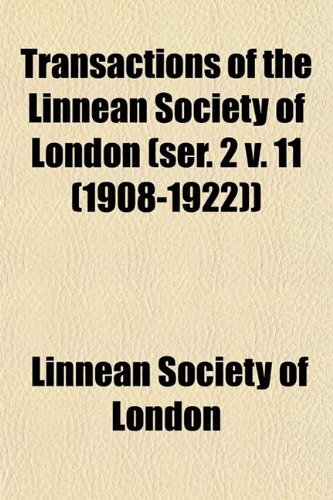 Transactions of the Linnean Society of London (ser. 2 v. 11 (1908-1922)) (9781153232753) by London, Linnean Society Of