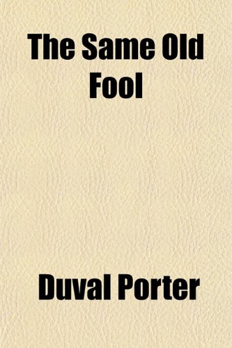 9781153235761: The Same Old Fool