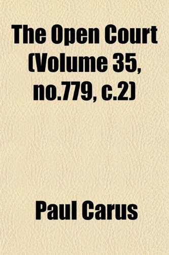 The Open Court (Volume 35, no.779, c.2) (9781153240321) by Carus, Paul