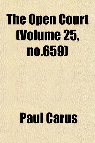 The Open Court (Volume 25, no.659) (9781153242158) by Carus, Paul