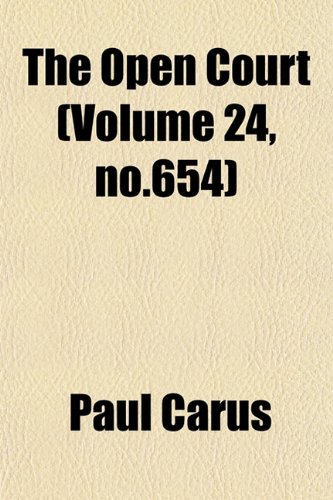 The Open Court (Volume 24, no.654) (9781153242233) by Carus, Paul