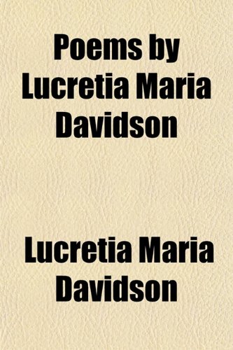 Poems by Lucretia Maria Davidson (9781153243759) by Davidson, Lucretia Maria