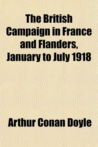 9781153247016: The British Campaign in France and Flanders, January to July 1918