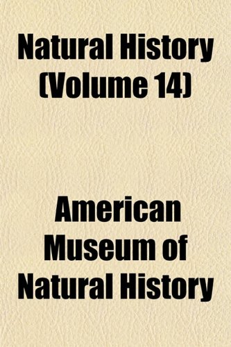 Natural History (Volume 14) (9781153250528) by History, American Museum Of Natural