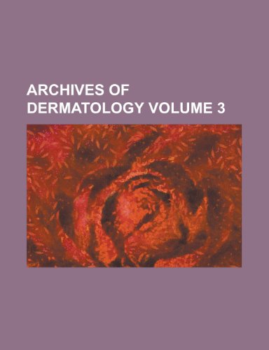 Archives of Dermatology (Volume 04) (9781153254250) by Association, American Medical