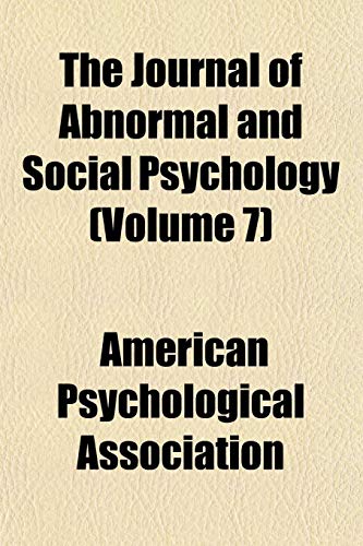 The Journal of Abnormal and Social Psychology (Volume 7) (9781153261296) by Association, American Psychological