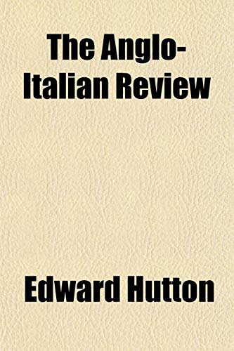 The Anglo-Italian Review (9781153274289) by Hutton, Edward
