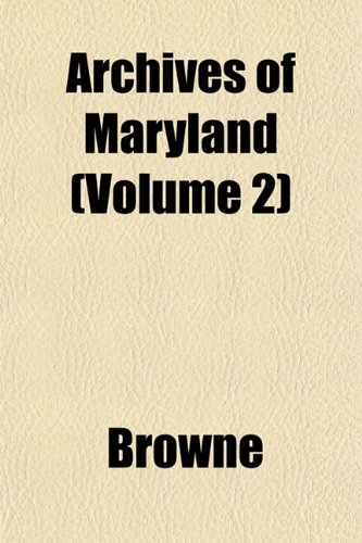 Archives of Maryland Volume 41 (9781153289450) by Society, Maryland Historical