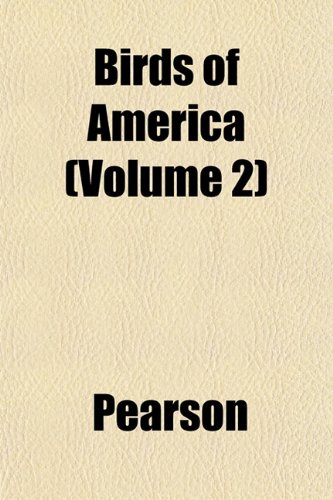 Birds of America (Volume 2) (9781153299572) by Pearson