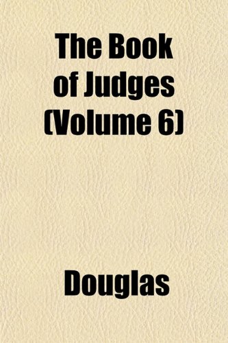 The Book of Judges (Volume 6) (9781153302920) by Douglas
