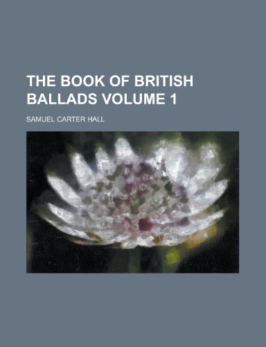 The Book of British Ballads (Ser 2) (9781153304825) by Hall, James Ed.; Hall, James Ed